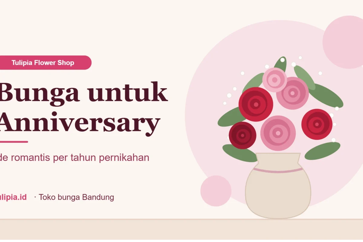 Bunga untuk Anniversary: Ide Romantis Berdasarkan Tahun Pernikahan